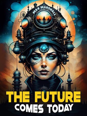 cover image of The Future Comes Today